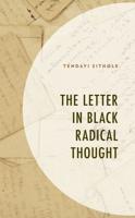 The Letter in Black Radical Thought