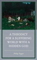 A Theodicy for a Suffering World With a Hidden God