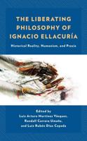 The Liberating Philosophy of Ignacio Ellacuría