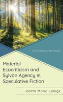 Material Ecocriticism and Sylvan Agency in Speculative Fiction