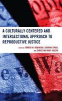 A Culturally Centered and Intersectional Approach to Reproductive Justice