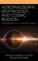 Astrophilosophy, Exotheology, and Cosmic Religion