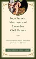 Pope Francis, Marriage, and Same-Sex Civil Union