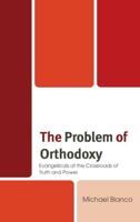 The Problem of Orthodoxy