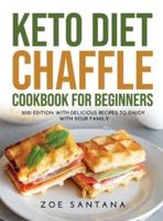 Keto Diet Chaffle Cookbook for Beginners