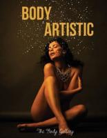 BODY ARTISTIC: A Collection of Artistic Photos, Born from the Collaboration between  Professional Models and Photographic Artists of New York's Elite Model.