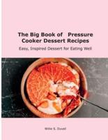The Big Book of Pressure Cooker Dessert Recipes