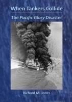 When Tankers Collide - The Pacific Glory Disaster