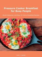 Pressure Cooker Breakfast for Busy People