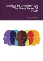 A Guide To Grieving Two "The Many Faces Of Grief"