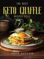 The Best Keto Chaffle Recipes 2021