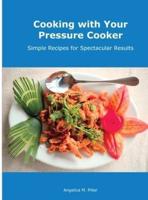 Cooking With Your Pressure Cooker