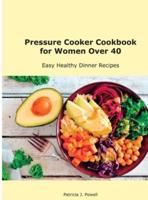 Pressure Cooker Cookbook for the Whole Family