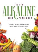 The New Alkaline Diet Cookbook 2021