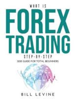 What Is Forex Trading Step-by-Step
