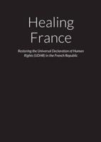 Healing France - Restoring the Universal Declaration of Human Rights (UDHR) in the French Republic