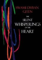 The Silent Whisperings of the Heart: An Introduction to Giten's Approach to Life