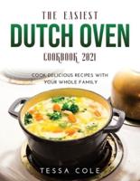 The Easiest Dutch Oven Cookbook 2021