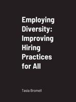 Employing Diversity: Improving Hiring Practices for All: School of Business