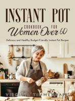 Instant Pot Cookbook For Women Over 60