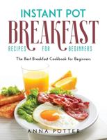 Instant Pot Breakfast Recipes for Beginners