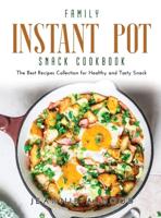 Family Instant Pot Snack Cookbook