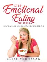Stop Emotional Eating 2021 Guide