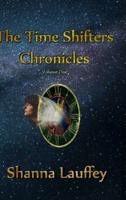 The Time Shifters Chronicles Volume 1: Episodes One - Five of the Chronicles of the Harekaiian