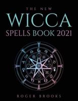 The New Wicca Spells Book 2021