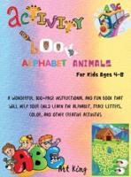 Activity Book Alphabet Animals for Kids Ages 4 - 8