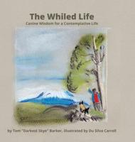 The Whiled Life: Canine wisdom for a contemplative life