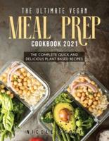 The Ultimate Vegan Meal Prep Cookbook 2021