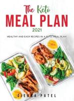 The Keto Meal Plan 2021: Healthy and easy recipes in a keto meal plan