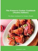 The Pressure Cooker Cookbook (Poultry Edition)