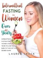 Intermittent Fasting for Women Over 40 Years