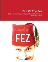 Out Of The Fez: Eight random original plays from the mind of Jeremiah Liend.