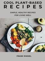 Cool Plant-Based Recipes