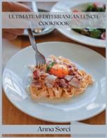 Ultimate Mediterranean Lunch Cookbook