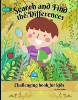 Search and Find the Differences Challenging Book for kids : Wonderful Activity Book For Kids To Relax And Develop Research skill. Includes 30 challenging illustrations to find 7 differences.