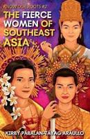 The Fierce Women of Early Southeast Asia