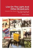 Live On The Light And Other Broadcasts: Volume Two: Rock, Pop, Folk and Jazz at the BBC 1962-1967