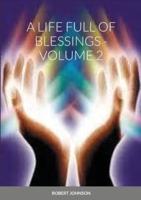 A Life Full of Blessings - Volume 2