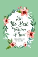 Be The Best Version Of You