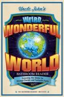 Uncle John's Weird, Wonderful World Bathroom Reader