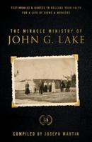 Miracle Ministry of John G. Lake, The