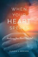 When Your Heart Speaks