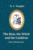 The Bear, the Witch, and the Cauldron