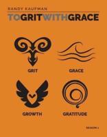 To Grit With Grace