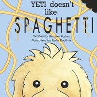 Yeti Doesn't Like Spaghetti