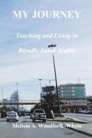 My Journey: Teaching and Living in Riyadh, Saudi Arabia